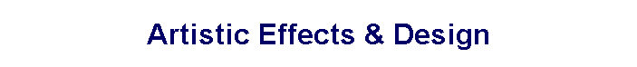 Artistic Effects & Design